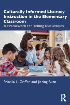 Culturally Informed Literacy Instruction in the Elementary Classroom - Griffith, Priscilla L. (University of Oklahoma, USA.); Ruan, Jiening (University of Oklahoma, USA.)