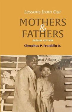 Lessons from Our Mothers and Fathers - Franklin, Cleophus