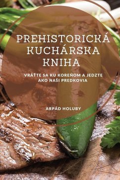 Prehistorická kuchárska kniha - Holuby, Arpád