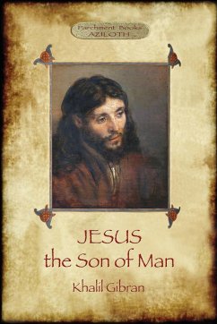 Jesus the Son of Man - Gibran, Khalil