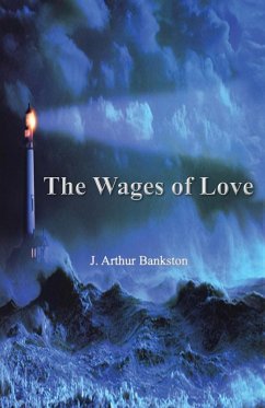 The Wages of Love - Bankston, J. Arthur