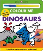 Colour Me: Dinosaurs Colour Me: Dinosaurs