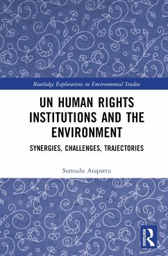 UN Human Rights Institutions and the Environment - Atapattu, Sumudu