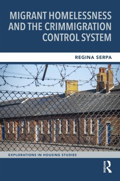 Migrant Homelessness and the Crimmigration Control System - Serpa, Regina