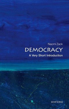 Democracy: A Very Short Introduction - Zack, Naomi (Professor of Philosophy, Professor of Philosophy, Lehma