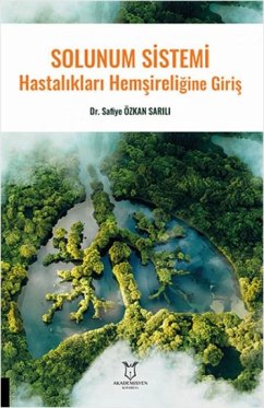 Solunum Sistemi Hastaliklari Hemsireligine Giris - Özkan Sarili, Safiye Solunum Sistemi Hastaliklari Hemsireligine Giris - Özkan Sarili, Safiye