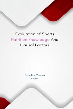 Evaluation of Sports Nutrition Knowledge And Causal Factors - Bayeta, Getachew Tesema