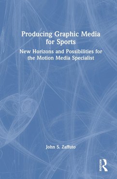 Producing Graphic Media for Sports - Zaffuto, John S.