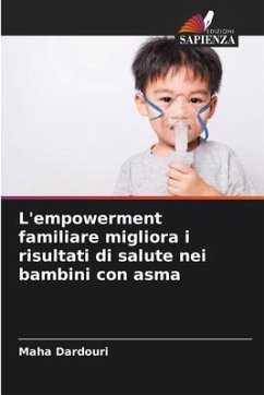 L'empowerment familiare migliora i risultati di salute nei bambini con asma - Dardouri, Maha