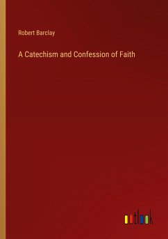 A Catechism and Confession of Faith