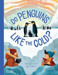 Do Penguins Like the Cold? - Lewis Jones, Huw; Caldwell, Sam