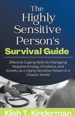 The Highly Sensitive Person's Survival Guide - Kinderman, Klish T.