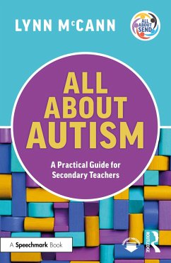 All About Autism: A Practical Guide for Secondary Teachers - McCann, Lynn