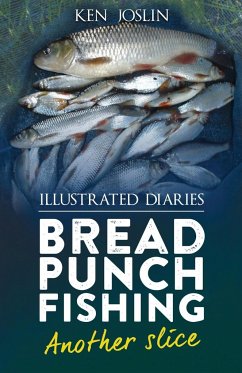 Bread punch fishing diaries another slice - Joslin, Ken