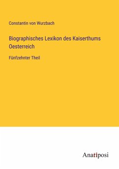 Biographisches Lexikon des Kaiserthums Oesterreich - Wurzbach, Constantin Von