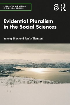 Evidential Pluralism in the Social Sciences - Shan, Yafeng; Williamson, Jon