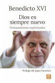 Dios es siempre nuevo: Pensamientos espirituales Dios es siempre nuevo: Pensamientos espirituales
