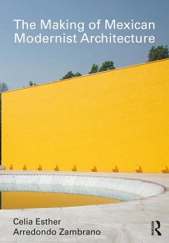The Making of Mexican Modernist Architecture - Arredondo Zambrano, Celia Esther