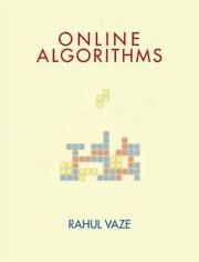 Online Algorithms - Vaze, Rahul (Tata Institute of Fundamental Research, Mumbai, India)