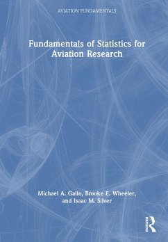 Fundamentals of Statistics for Aviation Research - Gallo, Michael a; Wheeler, Brooke E; Silver, Isaac M