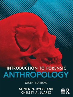 Introduction to Forensic Anthropology - Byers, Steven N. (New Mexico State University, USA); Juarez, Chelsey A.