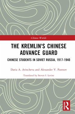 The Kremlin's Chinese Advance Guard - Arincheva, Daria A; Pantsov, Alexander V