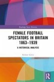 Female Football Spectators in Britain 1863-1939
