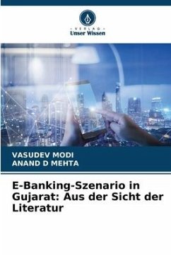 E-Banking-Szenario in Gujarat: Aus der Sicht der Literatur - Modi, Vasudev;Mehta, Anand D