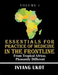 Essentials for Practice of Medicine in the Frontline - Ukot, Inyang