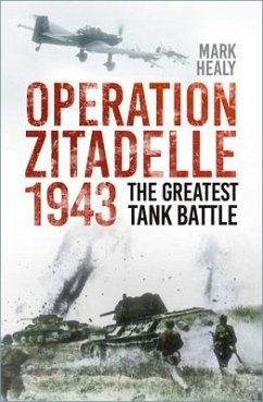 Operation Zitadelle 1943 - Healy, Mark