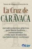 Tesoro de milagros y oraciones de la cruz de Caravaca Tesoro de milagros y oraciones de la cruz de Caravaca