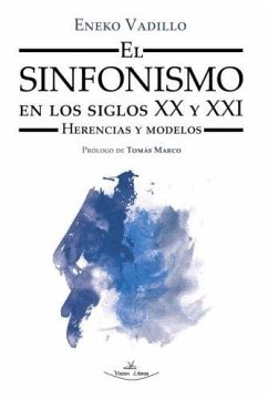 Cover El sinfonismo en los siglos XX y XXI : herencias y modelos
