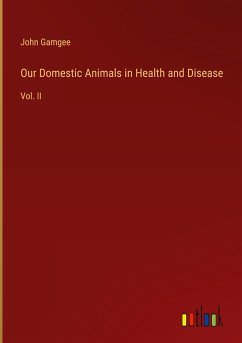 Our Domestic Animals in Health and Disease