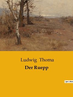 Der Ruepp - Thoma, Ludwig