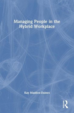 Managing People in the Hybrid Workplace - Maddox-Daines, Kay