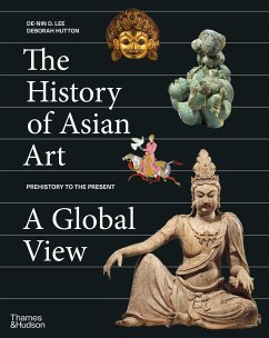 The History of Asian Art: A Global View - Lee, De-nin D.; Hutton, Deborah