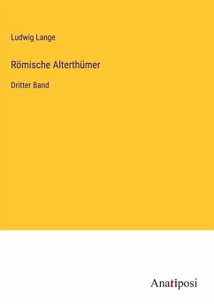 Römische Alterthümer - Lange, Ludwig