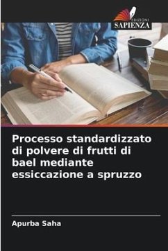 Processo standardizzato di polvere di frutti di bael mediante essiccazione a spruzzo - Saha, Apurba