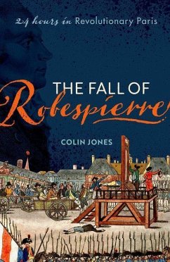 The Fall of Robespierre - Jones, Colin (Emeritus Professor of Cultural History, Emeritus Profe