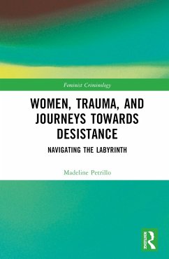 Women, Trauma, and Journeys towards Desistance - Petrillo, Madeline