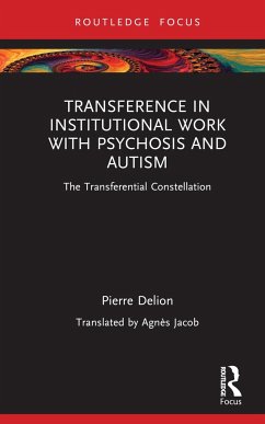 Transference in Institutional Work with Psychosis and Autism - Delion, Pierre