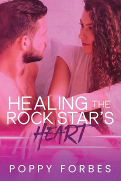 Healing The Rock Star's Heart - Forbes, Poppy