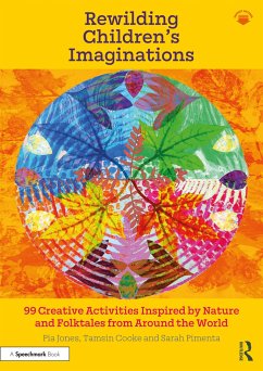 Rewilding Children's Imaginations - Jones, Pia; Cooke, Tamsin; Pimenta, Sarah
