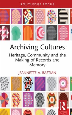 Archiving Cultures - Bastian, Jeannette A. (Emerita Professor at Simmons University.)