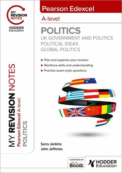 My Revision Notes: Pearson Edexcel A-level Politics: UK Government and Politics, Political Ideas and Global Politics - Jenkins, Sarra; Jefferies, John, MD, MPH, FAAP, FACC