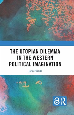 The Utopian Dilemma in the Western Political Imagination - Farrell, John