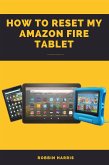How to reset my Amazon fire tablet (eBook, ePUB)