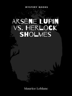 Arsène Lupin vs. Herlock Sholmes (eBook, ePUB) - Leblanc, Maurice