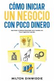 Cómo Iniciar un Negocio con Poco Dinero (eBook, ePUB)