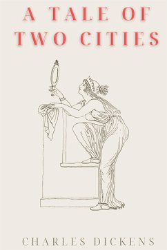 A Tale of Two Cities (Annotated) (eBook, ePUB) - Dickens, Charles